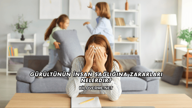 Gürültünün İnsan Sağlığına Zararları Nelerdir?