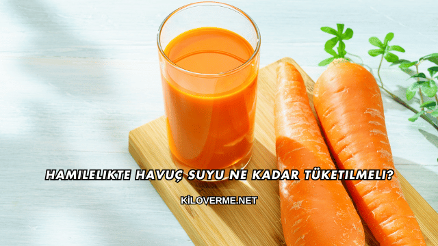 Hamilelikte Havuç Suyu Ne Kadar Tüketilmeli?