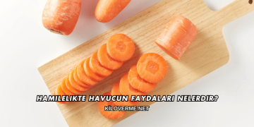Hamilelikte Havucun Faydaları Nelerdir?