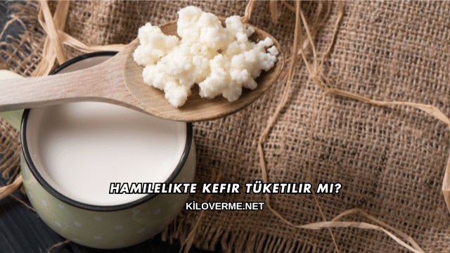 Hamilelikte Kefir Tüketilir mi?