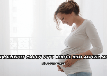 Hamilelikte Maden Suyu Bebeğe Kilo Aldırır mı