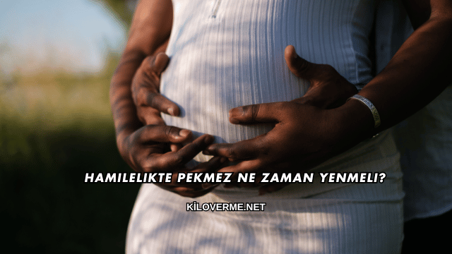Hamilelikte Pekmez Ne Zaman Yenmeli?