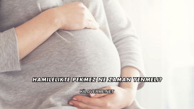 Hamilelikte Pekmez Ne Zaman Yenmeli?