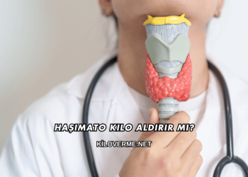 Haşimato Kilo Aldırır mı?