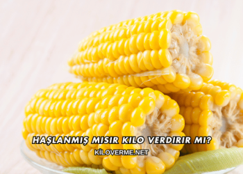 Haşlanmış Mısır Kilo Verdirir mi?