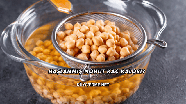 Haşlanmış Nohut Kaç Kalori?