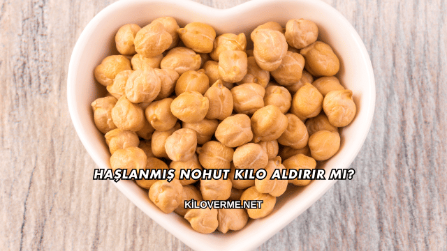 Haşlanmış Nohut Kilo Aldırır mı?