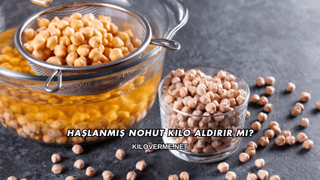Haşlanmış Nohut Kilo Aldırır mı?