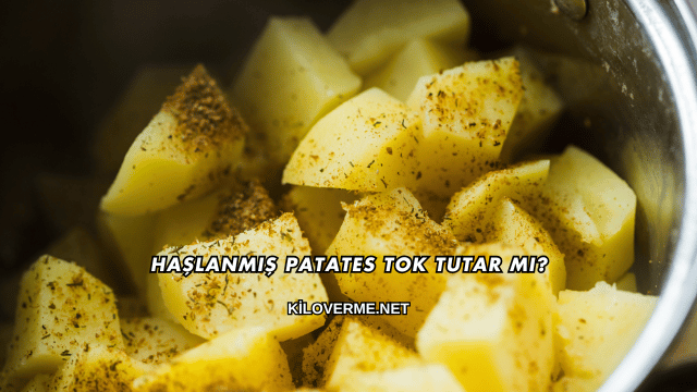 Haşlanmış Patates Tok Tutar mı?