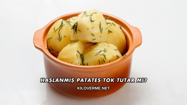 Haşlanmış Patates Tok Tutar mı?