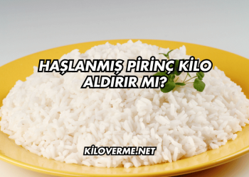 Haşlanmış Pirinç Kilo Aldırır mı?