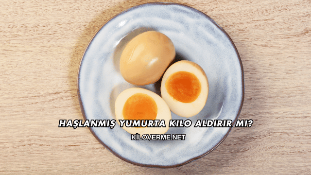 Haşlanmış Yumurta Kilo Aldırır mı?