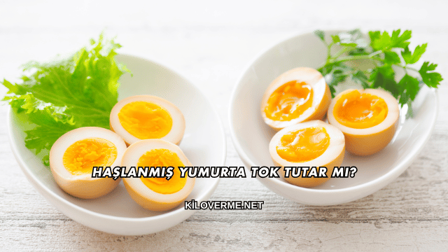Haşlanmış Yumurta Tok Tutar mı?