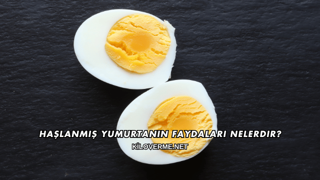 Haşlanmış Yumurtanın Faydaları Nelerdir?