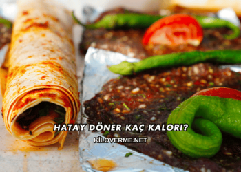 Hatay Döner Kaç Kalori?