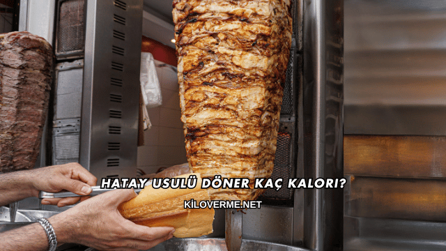 Hatay Usulü Döner Kaç Kalori?