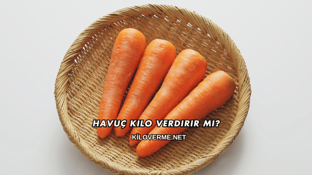 Havuç Kilo Verdirir mi?