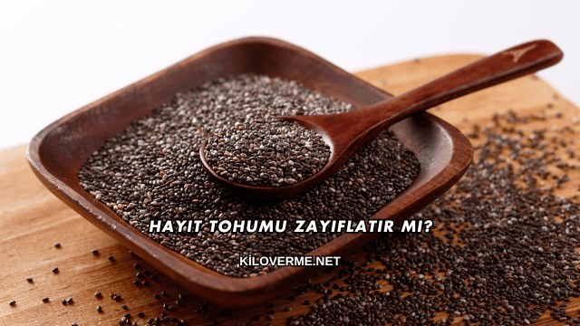 Hayıt Tohumu Zayıflatır mı?