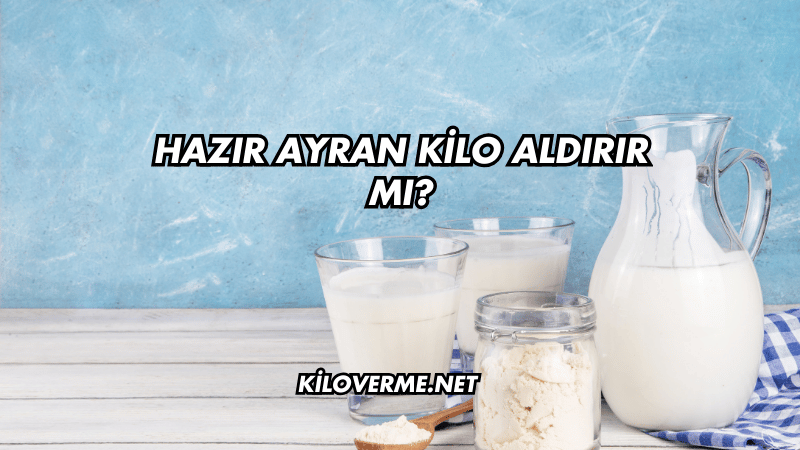 Hazır Ayran Kilo Aldırır mı?