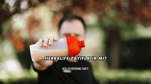 Herbalife Zayıflatır mı?