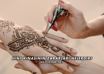 Hint Kınasının Zararları Nelerdir?
