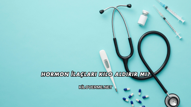 Hormon İlaçları Kilo Aldırır mı?