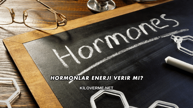 Hormonlar Enerji Verir mi?