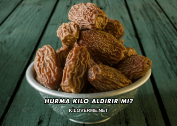 Hurma Kilo Aldırır mı?