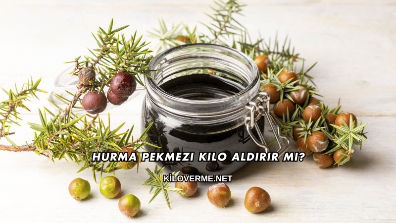Hurma Pekmezi Kilo Aldırır mı?