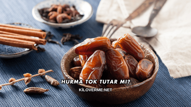 Hurma Tok Tutar mı?