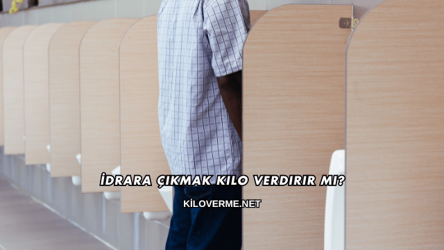 İdrara Çıkmak Kilo Verdirir mi?