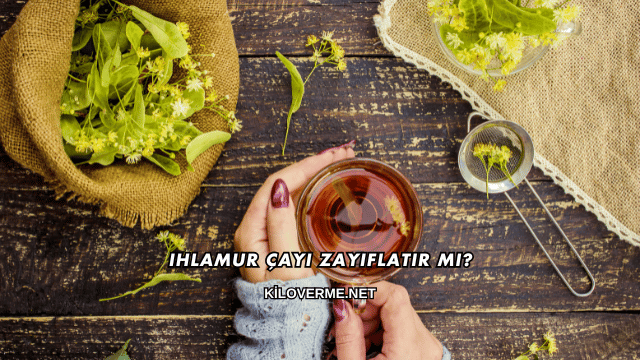 Ihlamur Çayı Zayıflatır mı?