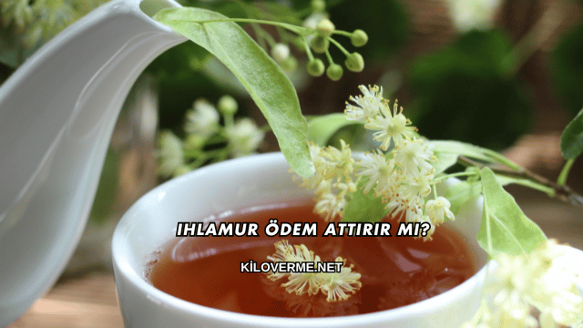 Ihlamur Ödem Attırır mı?