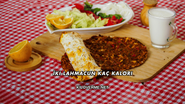 İki Lahmacun Kaç Kalori?