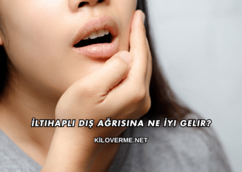İltihaplı Diş Ağrısına Ne İyi Gelir?