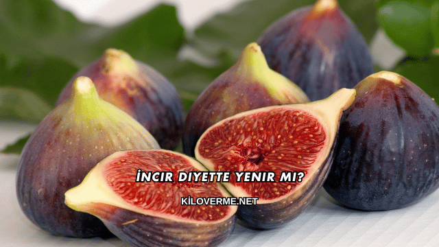 İncir Diyette Yenir mi?