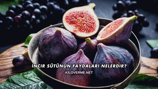 İncir Sütünün Faydaları Nelerdir?