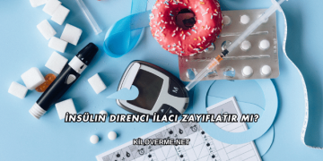 İnsülin Direnci İlacı Zayıflatır mı?