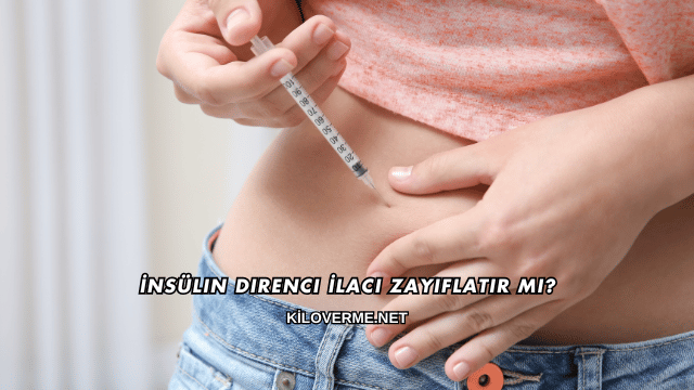 İnsülin Direnci İlacı Zayıflatır mı?
