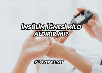 İnsülin İğnesi Kilo Aldırır mı?