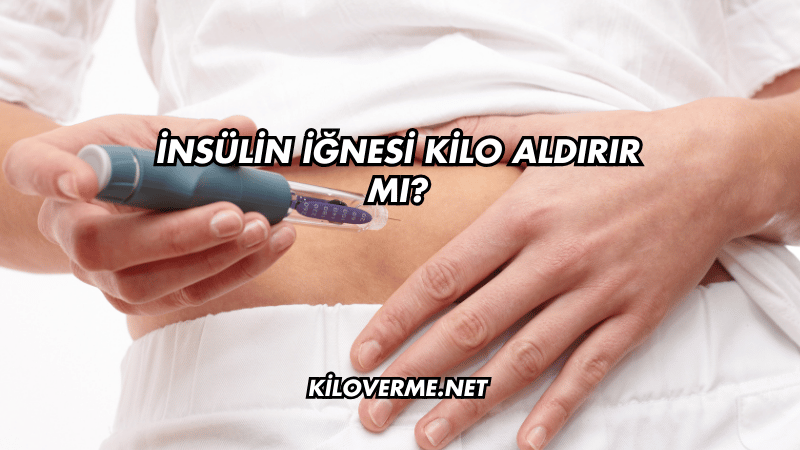 İnsülin İğnesi Kilo Aldırır mı?
