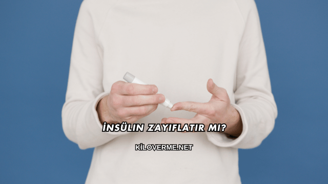 İnsülin Zayıflatır mı?
