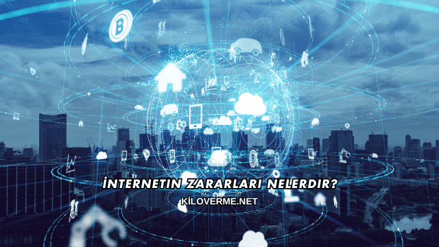 İnternetin Zararları Nelerdir?