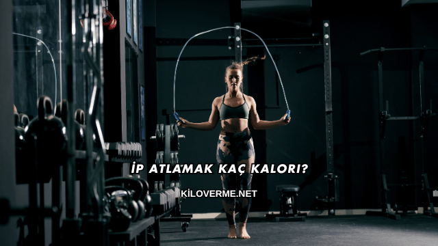 İp Atlamak Kaç Kalori?
