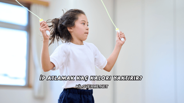 İp Atlamak Kaç Kalori Yaktırır?