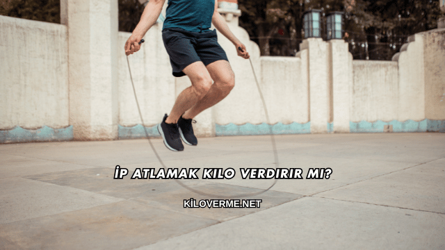 İp Atlamak Kilo Verdirir mi?
