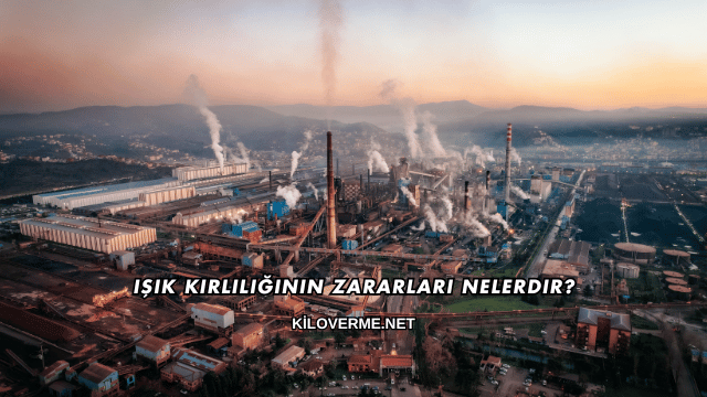 Işık Kirliliğinin Zararları Nelerdir?