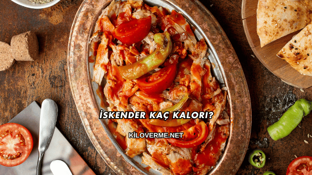 İskender Kaç Kalori?