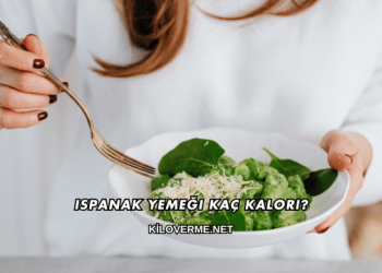 Ispanak Yemeği Kaç Kalori?