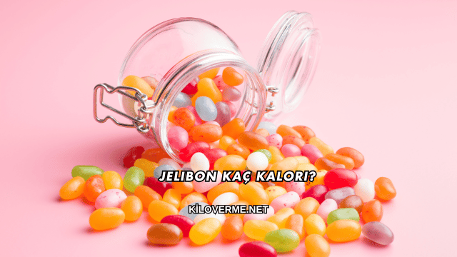 Jelibon Kaç Kalori?